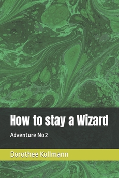 How to stay a Wizard: Adventure No 2 (How to become a Wizard)