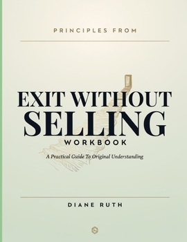 Paperback Principles From Exit Without Selling: A Practical Guide To Original Understanding Book