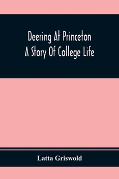 Paperback Deering At Princeton; A Story Of College Life Book