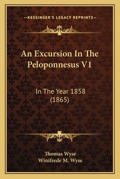 Paperback An Excursion In The Peloponnesus V1: In The Year 1858 (1865) Book