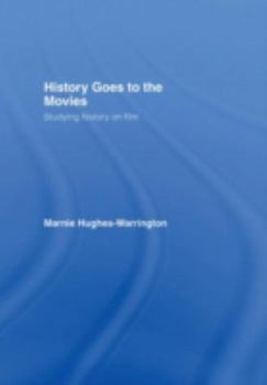 Hardcover History Goes to the Movies: Studying History on Film Book