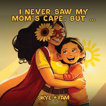 Paperback I Never Saw My Mom's Cape, But... Book