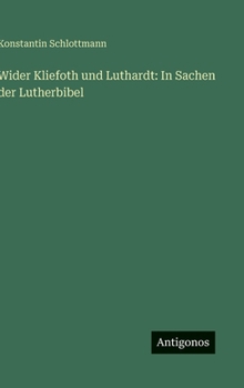 Hardcover Wider Kliefoth und Luthardt: In Sachen der Lutherbibel [German] Book