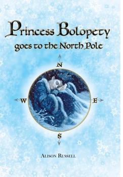 Hardcover Princess Bolopety Goes to the North Pole Book