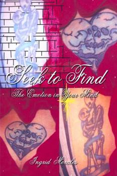 Paperback Seek to Find: The Emotion in Your Mind Book