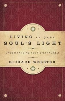 Paperback Living in Your Soul's Light: Understanding Your Eternal Self Book