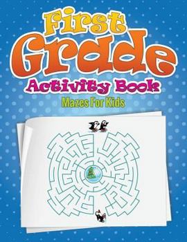 Paperback First Grade Activity Book (Mazes for Kids) Book