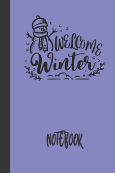 welcome winter notebook: small lined Christmas Notebook / Travel Journal to write in (6'' x 9'') 120 pages