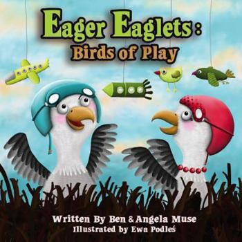 Paperback Eager Eaglets: Birds of Play Book