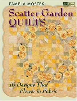 Paperback Scatter Garden Quilts: 10 Designs That Flower in Fabric Book