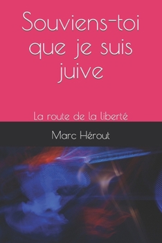 Paperback Souviens-toi que je suis juive: La route de la liberté [French] Book