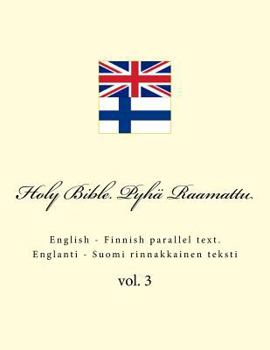 Paperback Holy Bible. Pyhä Raamattu: English - Finnish Parallel Text. Englanti - Suomi Rinnakkainen Teksti [Finnish] Book