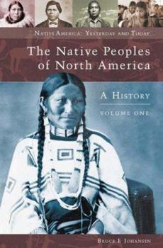 The Native Peoples of North America: A History [Two Volumes]