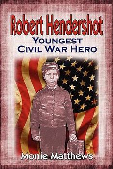 Paperback Robert Hendershot: Youngest Civil War Hero Book