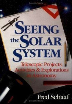 Paperback Seeing the Solar System: Telescopic Projects, Activities, and Explorations in Astronomy Book