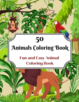 Paperback 50 Animals Coloring Book: Fun and Easy Animal Coloring Book