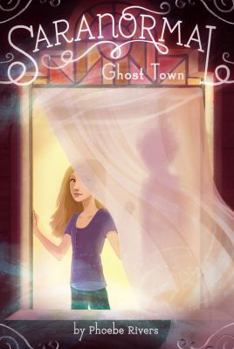 Ghost Town - Book #1 of the Saranormal