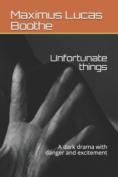 Paperback Unfortunate things: A dark drama with danger and excitement Book