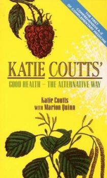 Paperback Katie Coutts' Good Health - The Alternative Way Book