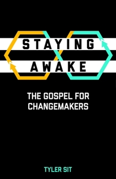 Paperback Staying Awake: The Gospel for Changemakers Book