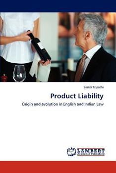 Product Liability: Origin and evolution in English and Indian Law