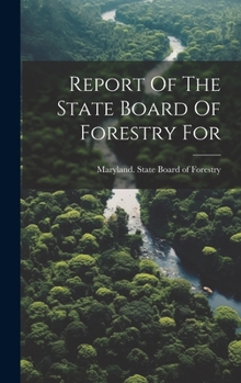 Hardcover Report Of The State Board Of Forestry For Book