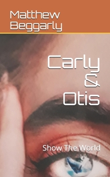 Paperback Carly & Otis: Show The World Book