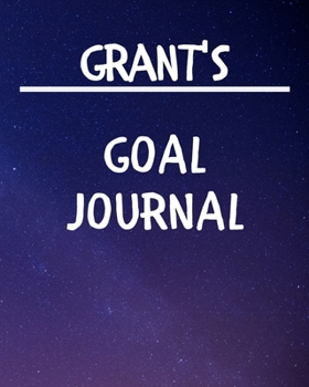 Paperback Grant's Goal Journal: 2020 New Year Planner Goal Journal Gift for Grant / Notebook / Diary / Unique Greeting Card Alternative Book