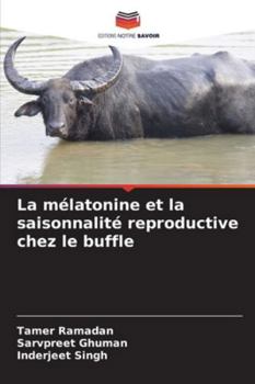 Paperback La mélatonine et la saisonnalité reproductive chez le buffle [French] Book