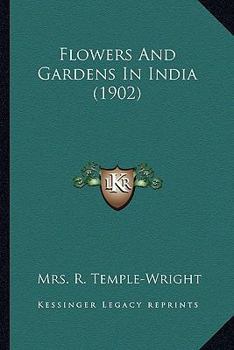 Mrs. Temple-Wright's Flowers and Gardens in India