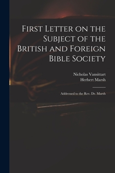 Paperback First Letter on the Subject of the British and Foreign Bible Society: Addressed to the Rev. Dr. Marsh Book