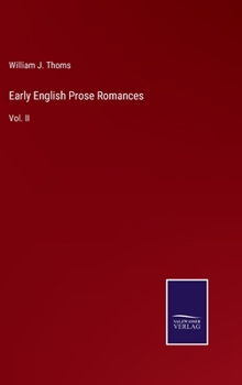 Early English Prose Romances: Vol. II