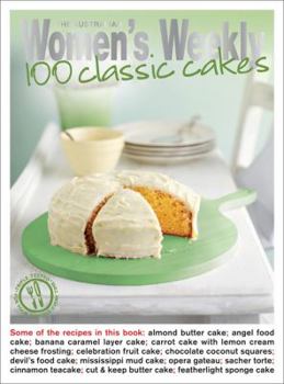 100 Classic Cakes ("Australian Women's Weekly") - Book  of the Women's Weekly
