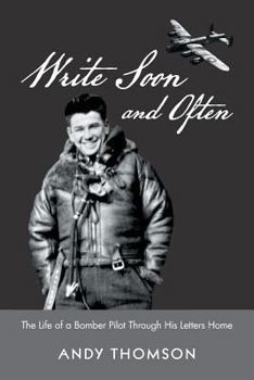 Paperback Write Soon and Often: The Life of a Bomber Pilot Through His Letters Home Book