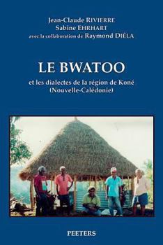 Paperback Le Bwatoo Et Les Dialectes de la Region de Kone (Nouvelle-Caledonie) [French] Book