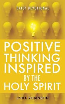 Paperback Positive Thinking Inspired by the Holy Spirit Book