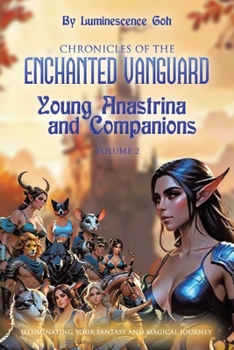 Paperback Chronicles of the Enchanted Vanguard Volume 2: Young Anastrina and Companions Book