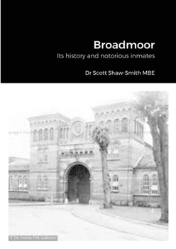 Paperback Broadmoor: Its history and notorious inmates Book
