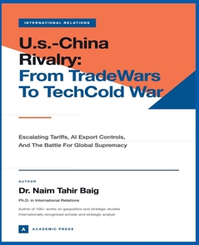 U.S.-China Rivalry: From Trade Wars to Tech Cold War