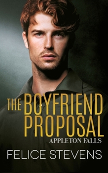 The Boyfriend Proposal: A Fake Dating, Small Town MM Romance (Appleton Falls)