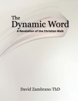 Paperback The Dynamic Word: A Revelation of the Christian walk Book