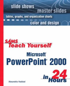 Sams Teach Yourself Microsoft PowerPoint 2000 in 24 Hours - Book  of the Sams Teach Yourself Series