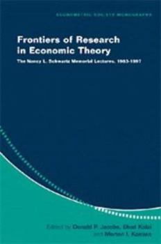 Frontiers of Research in Economic Theory: The Nancy L. Schwartz Memorial Lectures, 1983-1997 - Book #29 of the Econometric Society Monographs