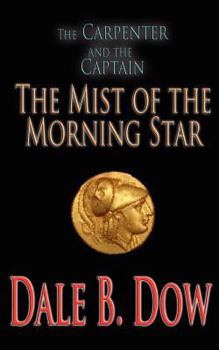 Paperback The Carpenter and the Captain - The Mist of the Morning Star Book