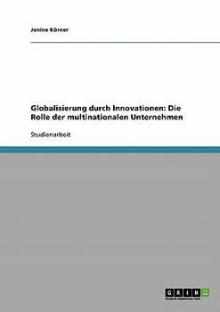 Paperback Globalisierung durch Innovationen: Die Rolle der multinationalen Unternehmen [German] Book