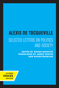 Paperback Alexis de Tocqueville: Selected Letters on Politics and Society Book