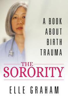 Paperback The Sorority: A Book About Birth Trauma Book