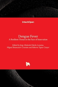 Hardcover Dengue Fever: a Resilient Threat in the Face of Innovation Book