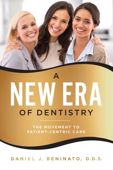 Paperback A New Era of Dentistry: The Movement to Patient-Centric Care Book