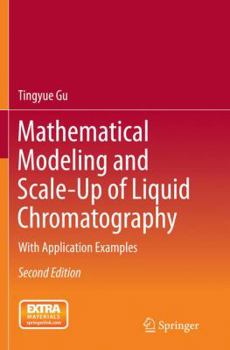 Paperback Mathematical Modeling and Scale-Up of Liquid Chromatography: With Application Examples Book